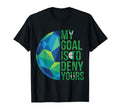 Funny Soccer Goalies My Goal Is To T-Shirt - Streetwear Style for Adults