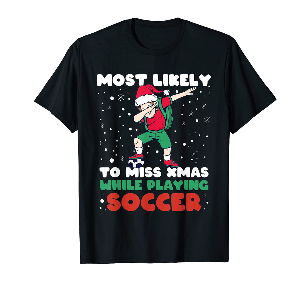 Most Likely To Miss Playing Soccer Family T-Shirt - Novelty Apparel Unisex