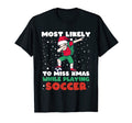 Most Likely To Miss Playing Soccer Family T-Shirt - Novelty Apparel Unisex