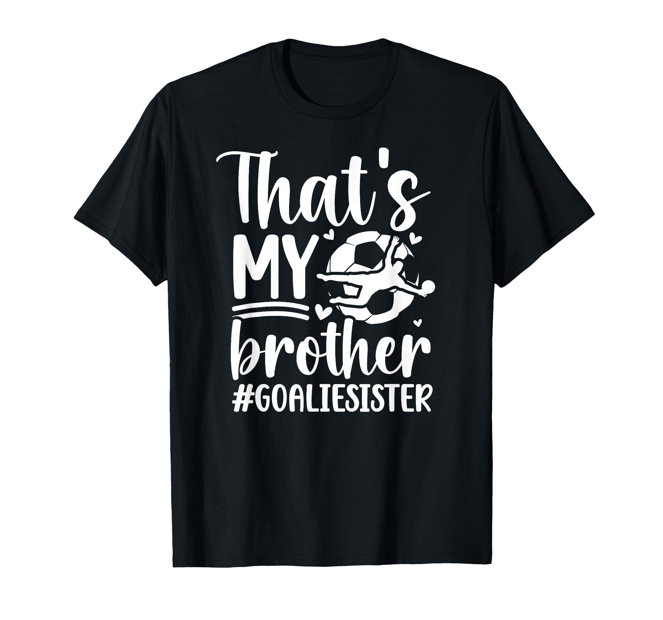 Proud Soccer Goalie Sister Soccer T-Shirt - Graphic Print Unisex