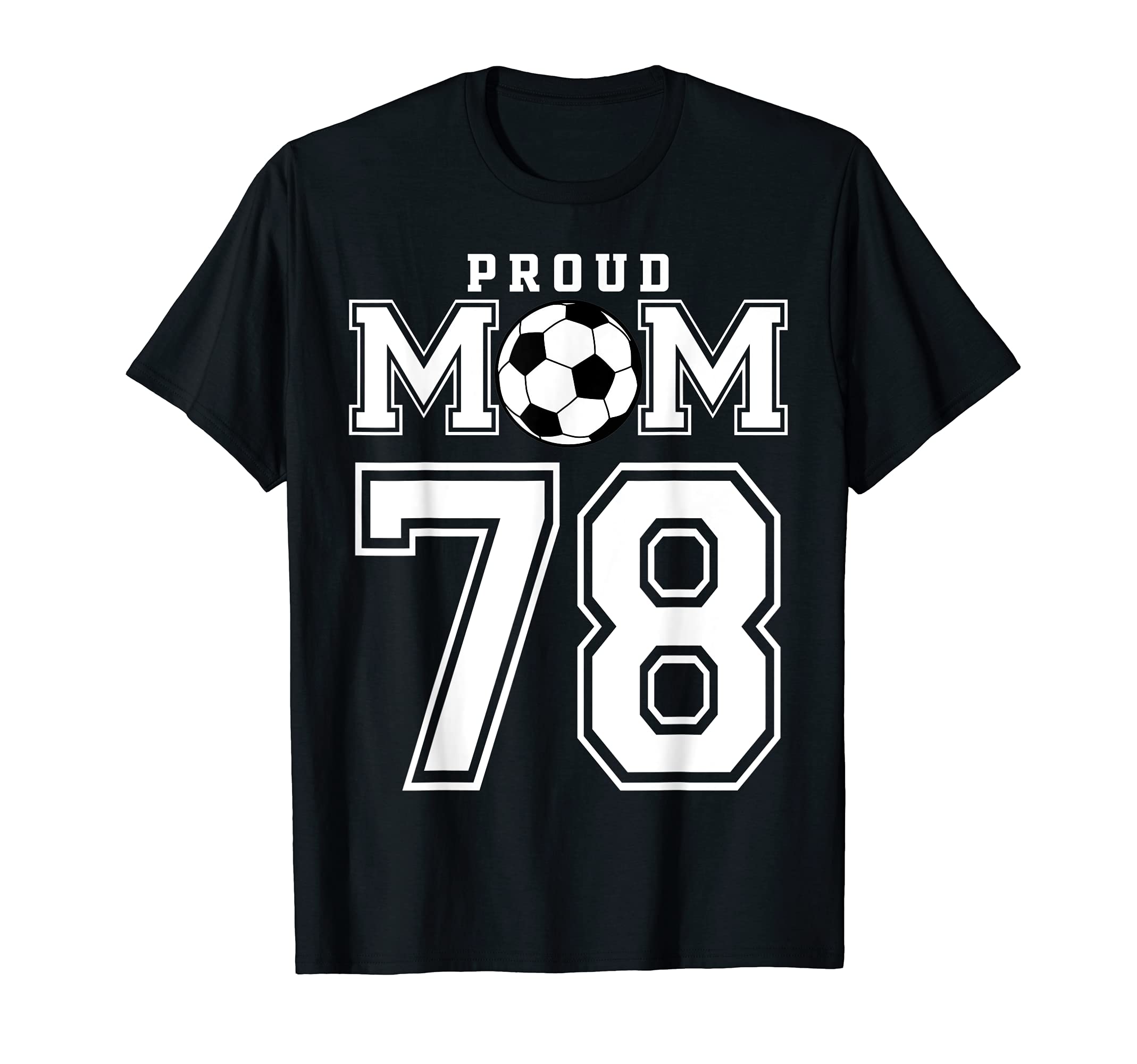 Number 78 Custom Proud Soccer Futbol T-Shirt - Streetwear Style Men Women