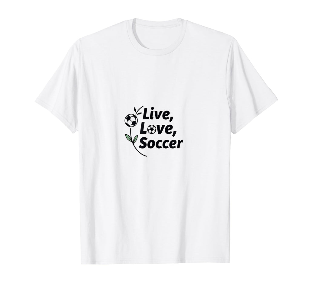 Live Love Soccer Womens Sports Passion T-Shirt - Trendy Graphic for Adults