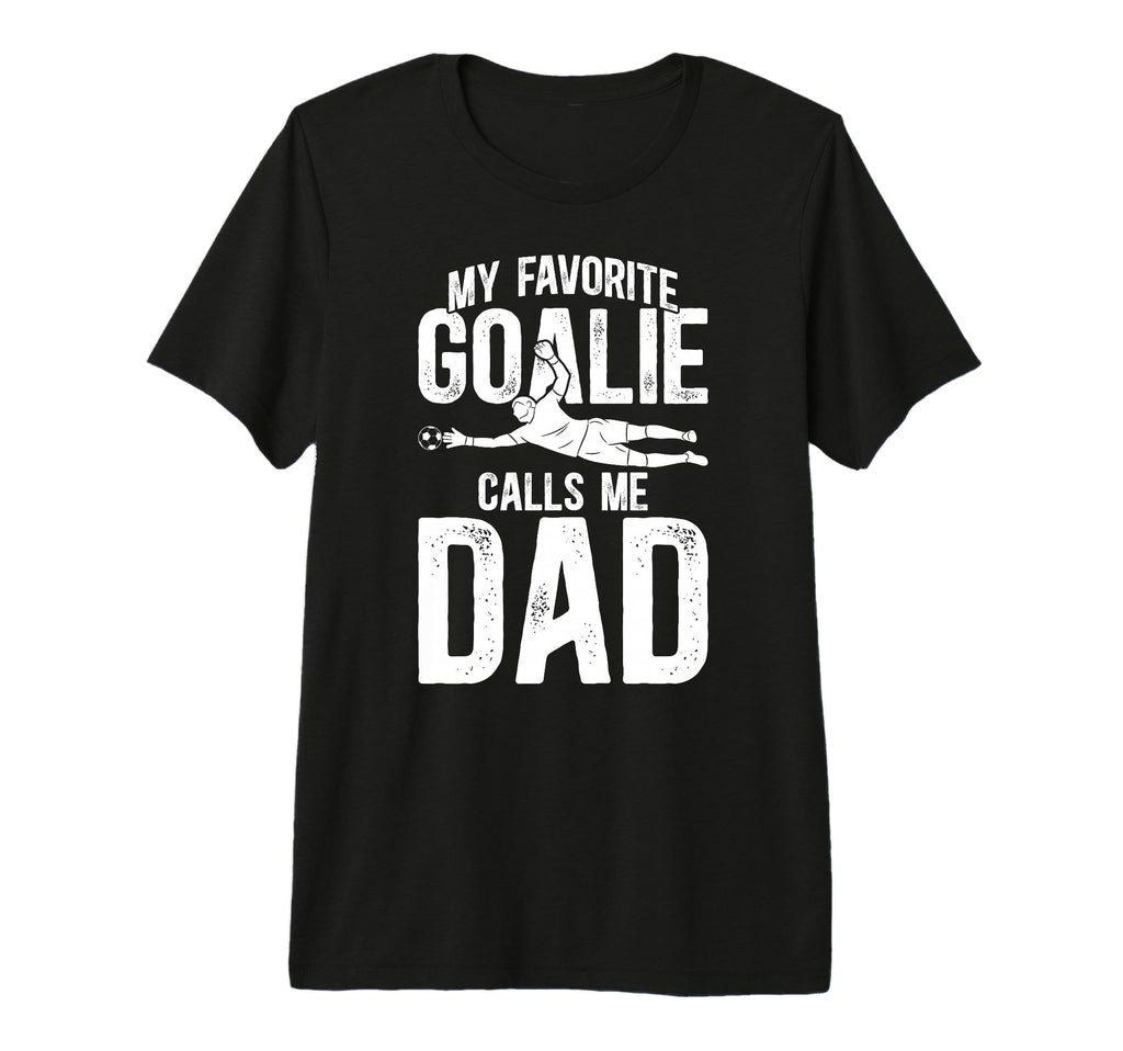 Mens My Favorite Soccer Goalie Dad T-Shirt - Unique Graphic for Adults