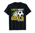 Soccer Player Lifes About Goals T-Shirt - Novelty Apparel Men Women