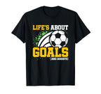 Soccer Player Lifes About Goals T-Shirt - Novelty Apparel Men Women