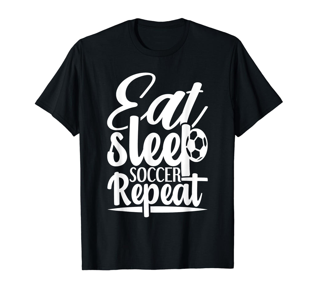 Eat Sleep Soccer Repeat Sport T-Shirt - Casual Everyday Wear for Adults