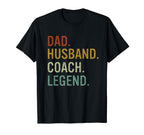 Dad Husband Coach Legend T-Shirt - Fun Novelty Design Men Women