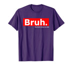 Bruh Formerly Known As Dad Funny T-Shirt - Novelty Apparel for Adults
