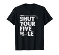 Shut Up Your Five Hole Ice Sport T-Shirt - Custom Art Print Men Women