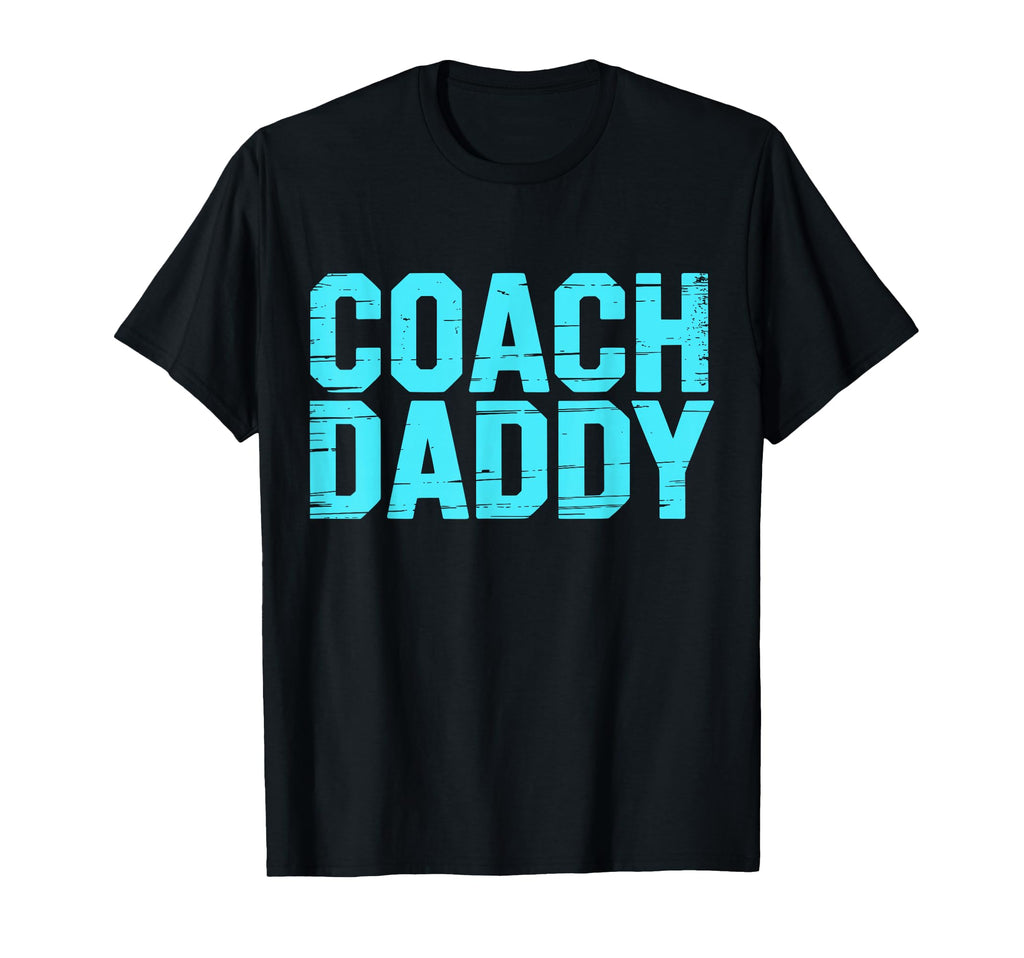Coach Daddy Best Coach Dad Funny T-Shirt - Fun Novelty Design Men Women