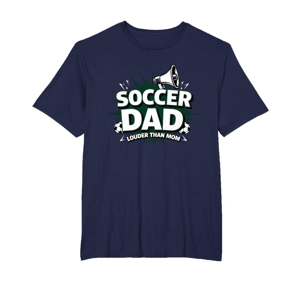 Soccer Dad Louder Than Mom Mens Big T-Shirt - Trendy Graphic for Adults