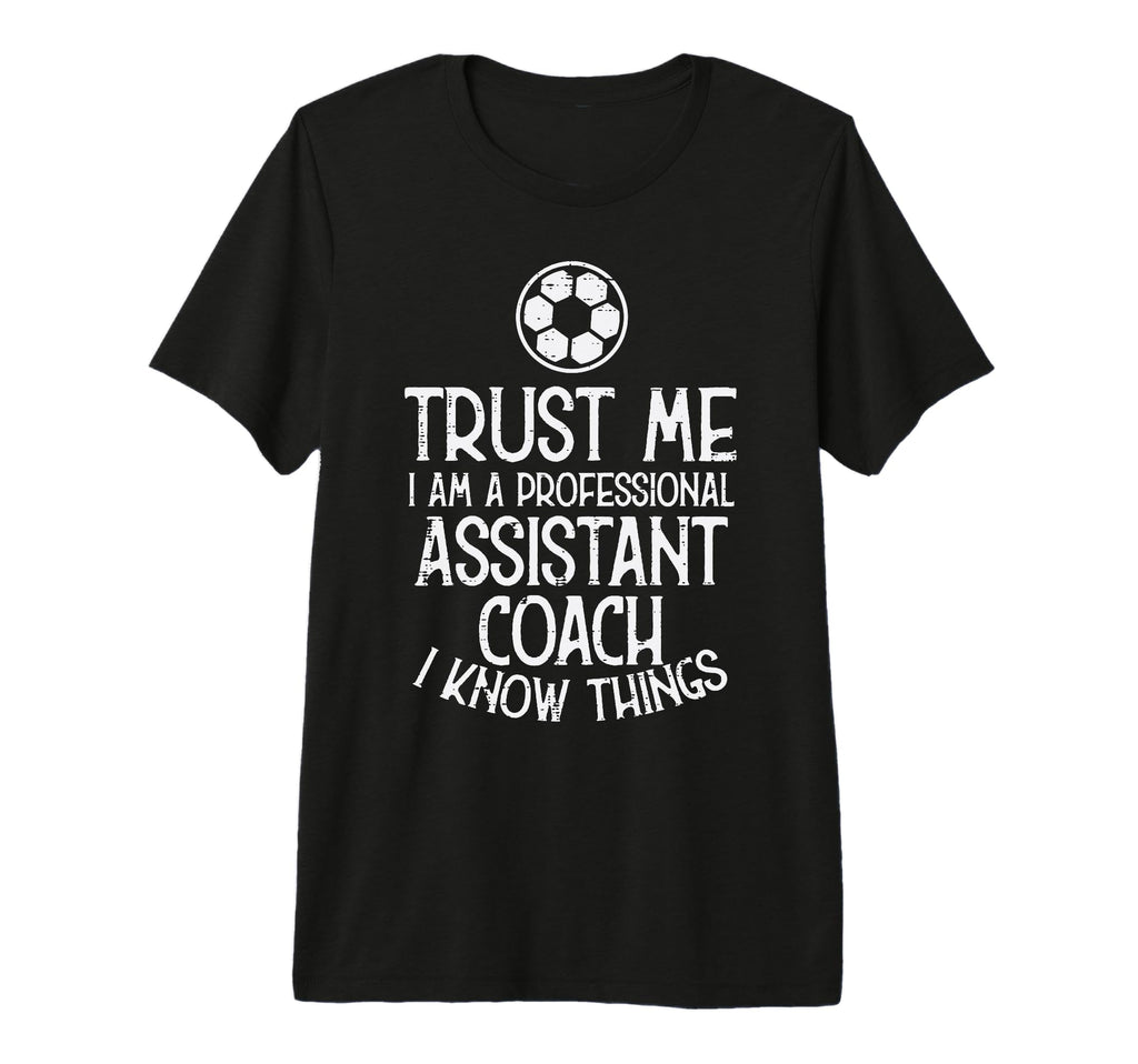 Trust Me Professional Assistant Coach T-Shirt - Minimalist Print Unisex