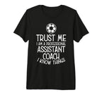 Trust Me Professional Assistant Coach T-Shirt - Minimalist Print Unisex