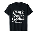 Thats My Goalie Soccer Mom Proud Mama T-Shirt - Unique Graphic Unisex