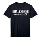 Mens Soccer Goalkeeper Mom Soccer T-Shirt - Unique Graphic for Adults