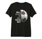 I Will Reach My Goal Youre Not Funny T-Shirt - Streetwear Style Men Women