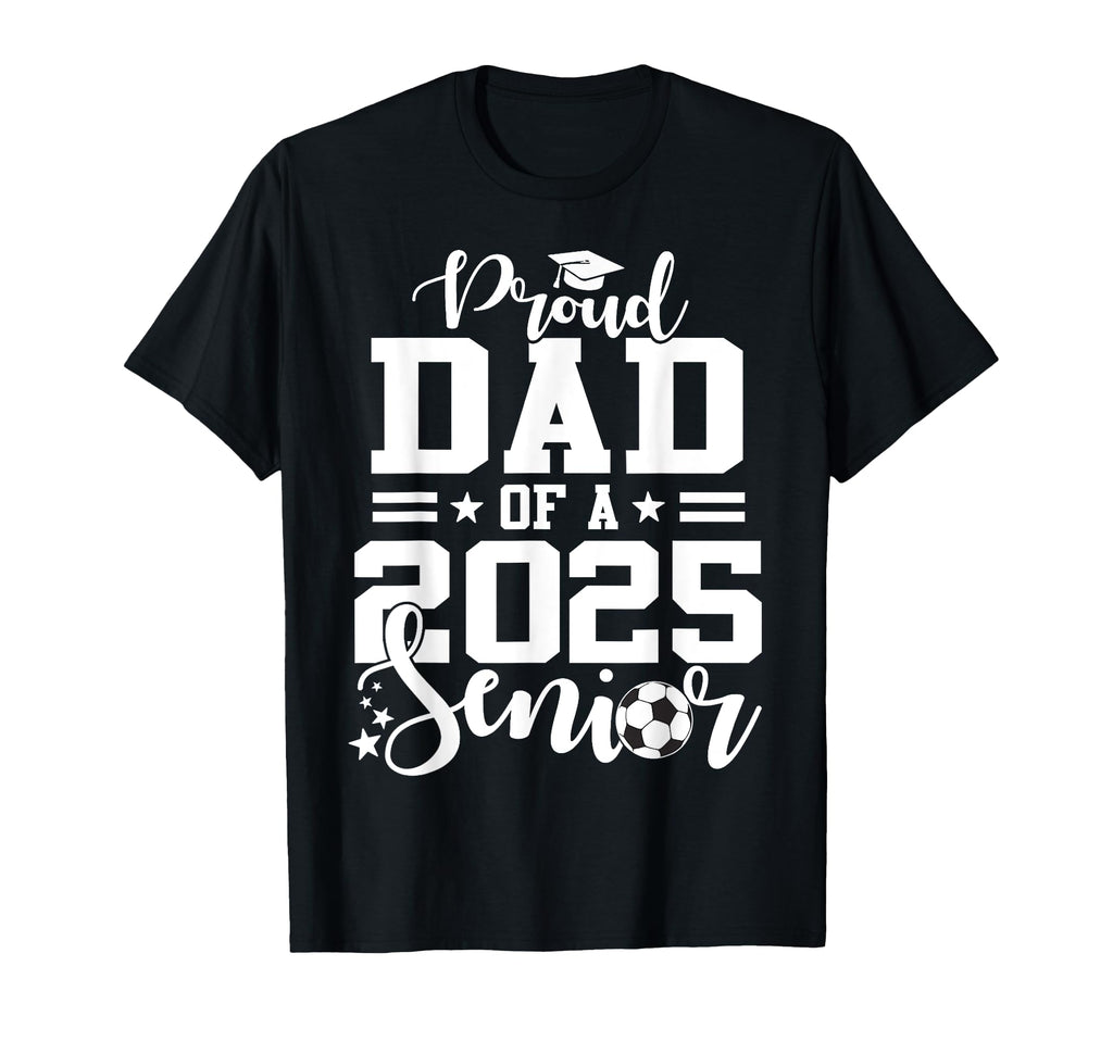 Proud Dad 2025 Senior Soccer Ball T-Shirt - Novelty Apparel Men Women