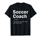 Soccer Coach Definition Funny Sports T-Shirt - Fun Novelty Design Unisex