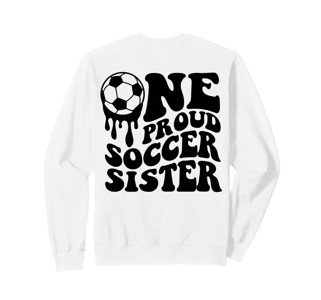 Proud Soccer Sister Soccer Ball Sweatshirt - Streetwear Style for Adults
