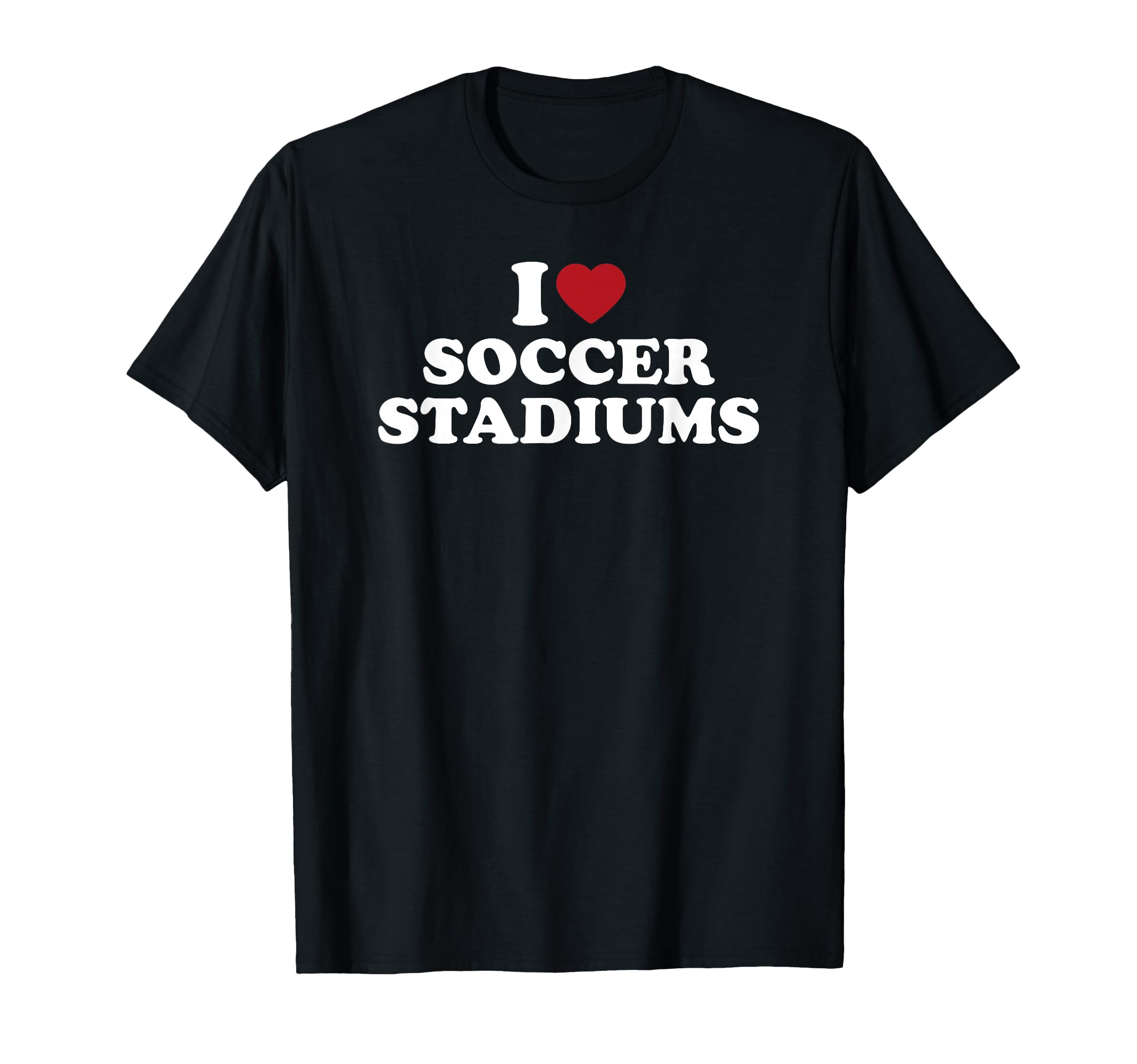 I Love Soccer Stadiums T-Shirt - Aesthetic Graphic Unisex