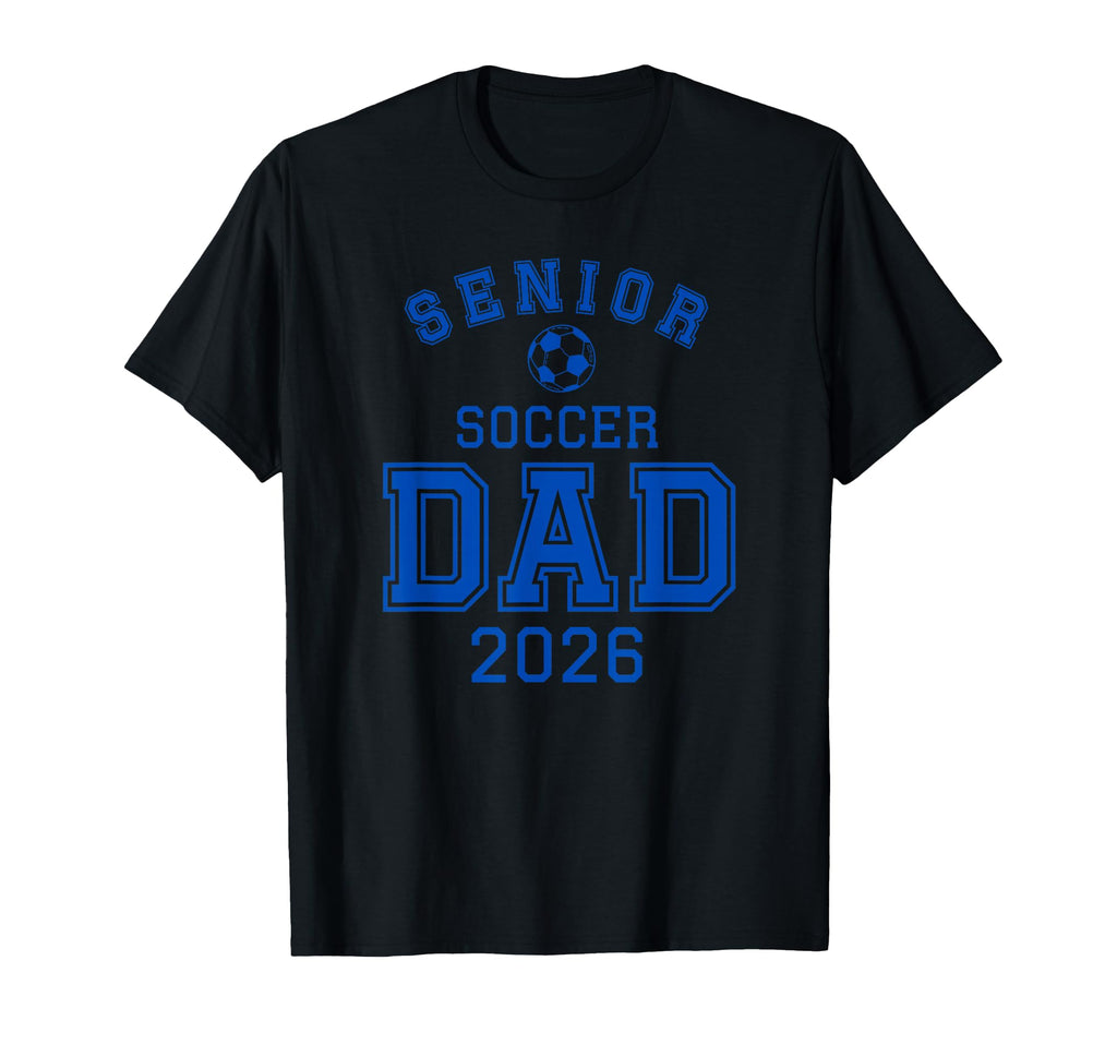 Senior Soccer Dad Class 2026 T-Shirt - Custom Art Print Unisex