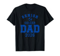 Senior Soccer Dad Class 2026 T-Shirt - Custom Art Print Unisex