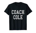 Coach Cole Custom Football Soccer T-Shirt - Fun Novelty Design Unisex