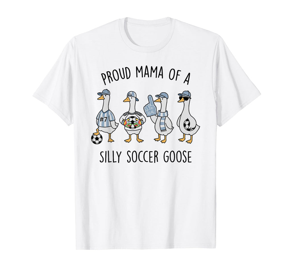 Proud Mama Silly Soccer Goose Mother T-Shirt - Fun Novelty Design Unisex