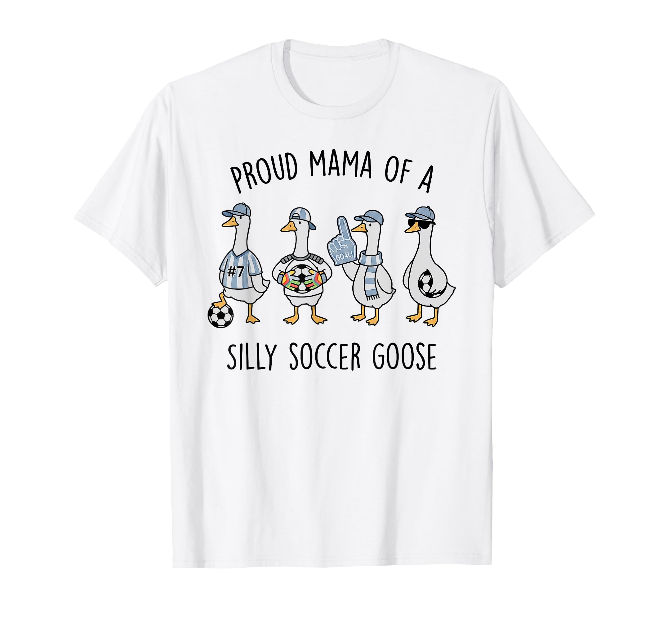 Proud Mama Silly Soccer Goose Mother T-Shirt - Fun Novelty Design Unisex