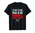 Im Not Yelling This Is My Baseball T-Shirt - Graphic Print for Adults