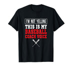 Im Not Yelling This Is My Baseball T-Shirt - Fun Novelty Design for Adults