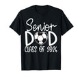 Senior Dad Class 2026 Soccer Player T-Shirt - Novelty Apparel Unisex