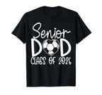 Senior Dad Class 2026 Soccer Player T-Shirt - Novelty Apparel Unisex