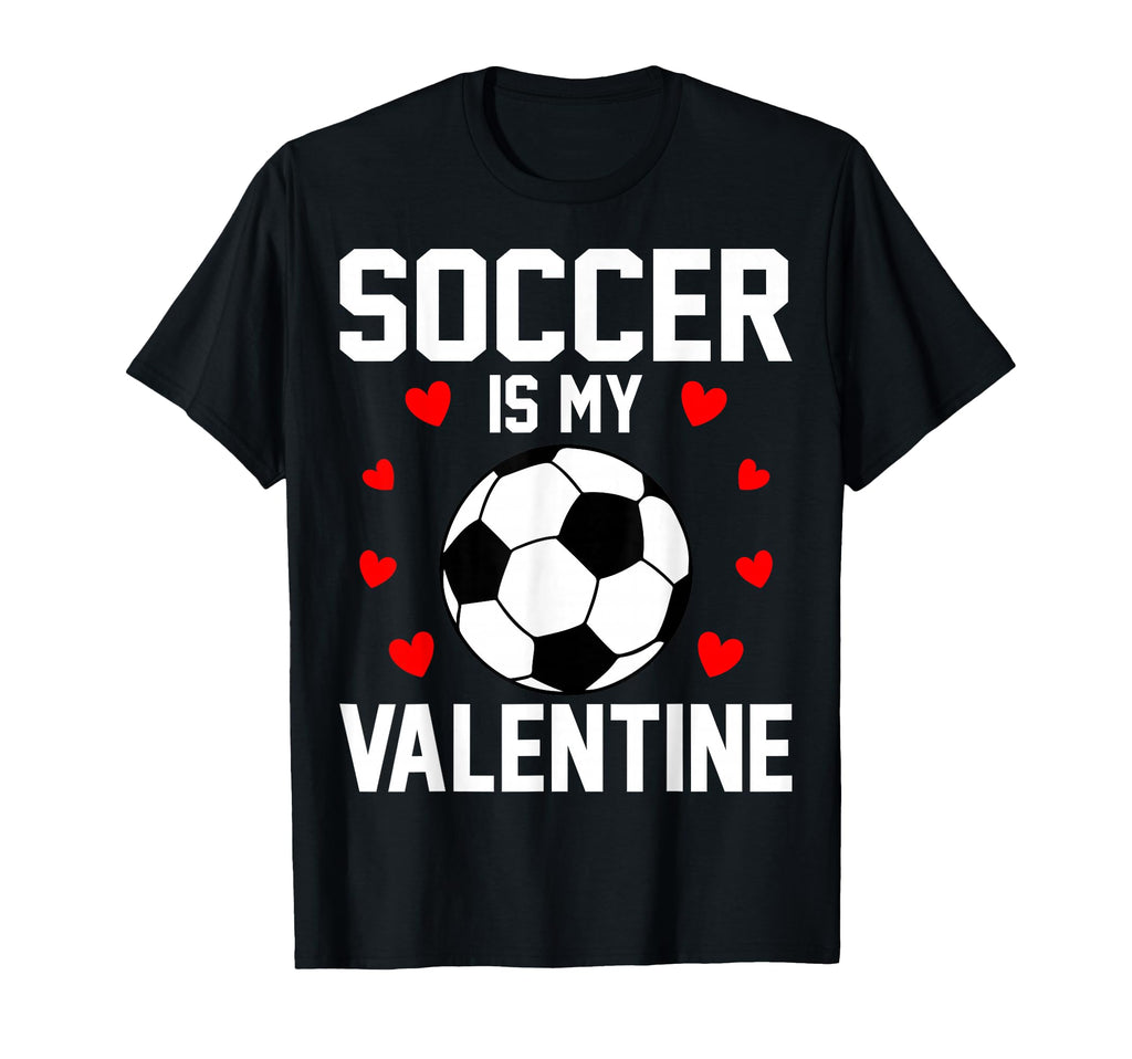 Soccer Is My Valentine Love Heart T-Shirt - Unique Graphic Unisex