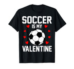 Soccer Is My Valentine Love Heart T-Shirt - Unique Graphic Unisex