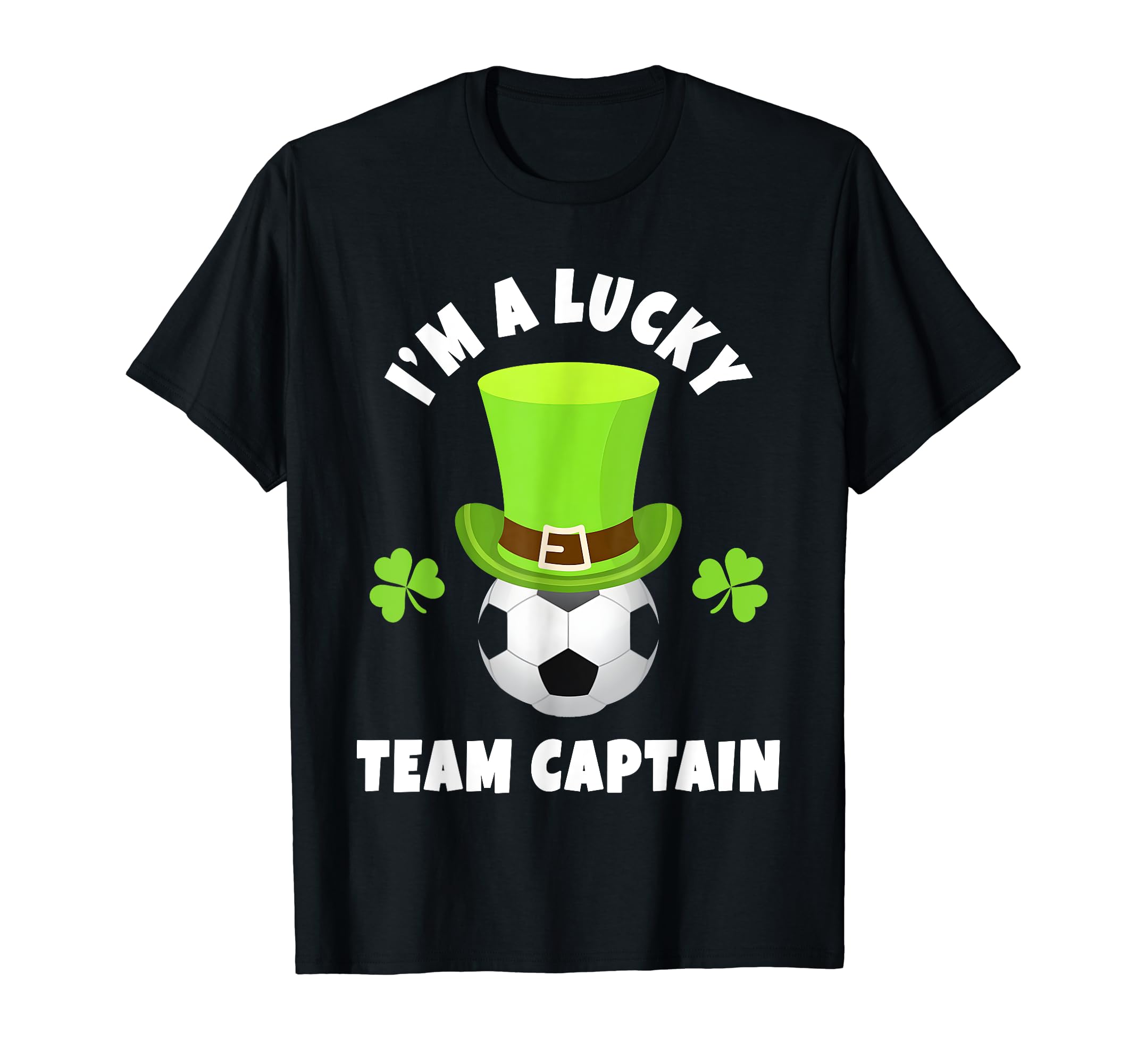 Soccer Team Captains Im Lucky Team T-Shirt - Unique Graphic Men Women