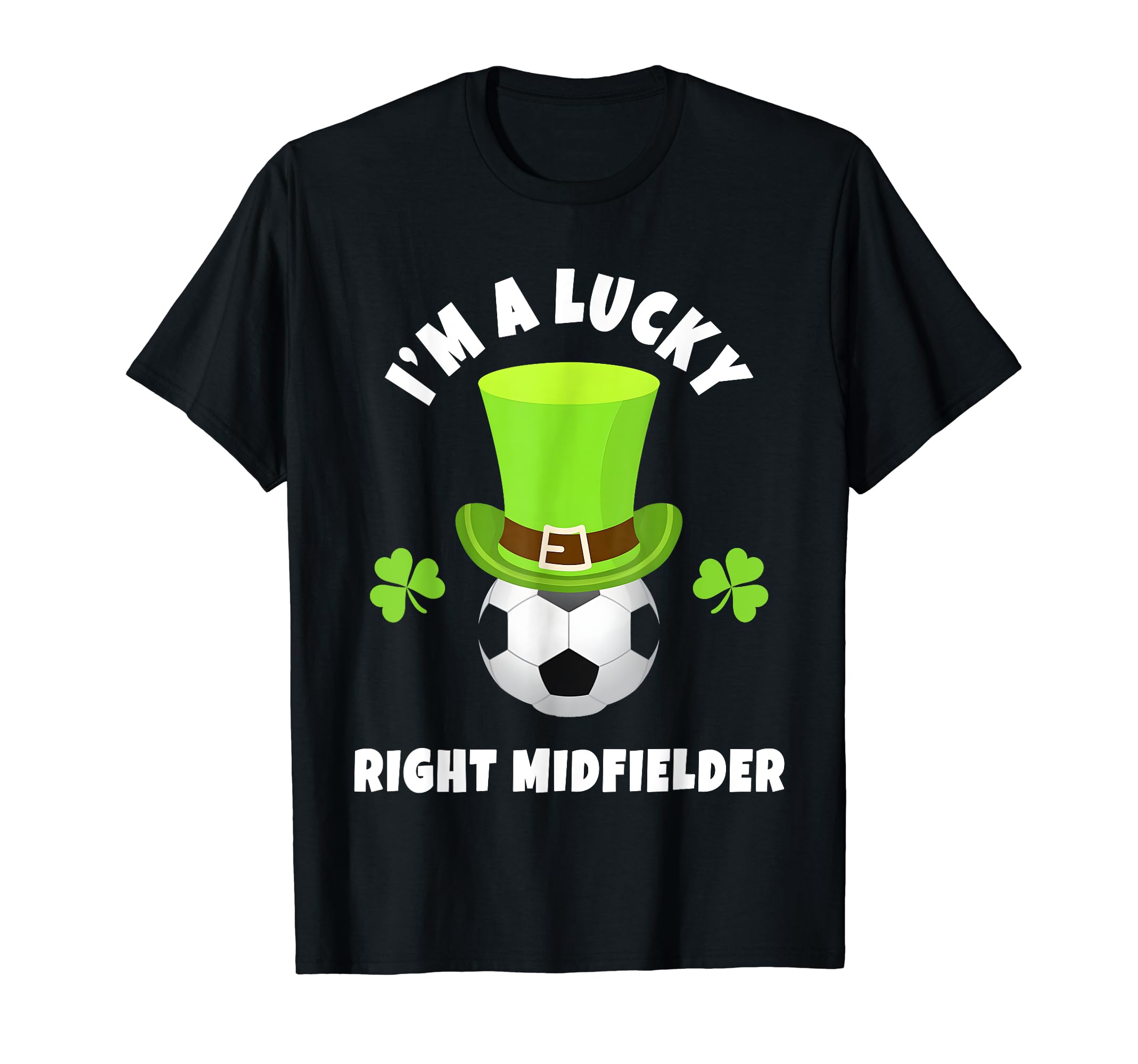 Soccer Right Midfielders Im Lucky T-Shirt - Streetwear Style for Adults