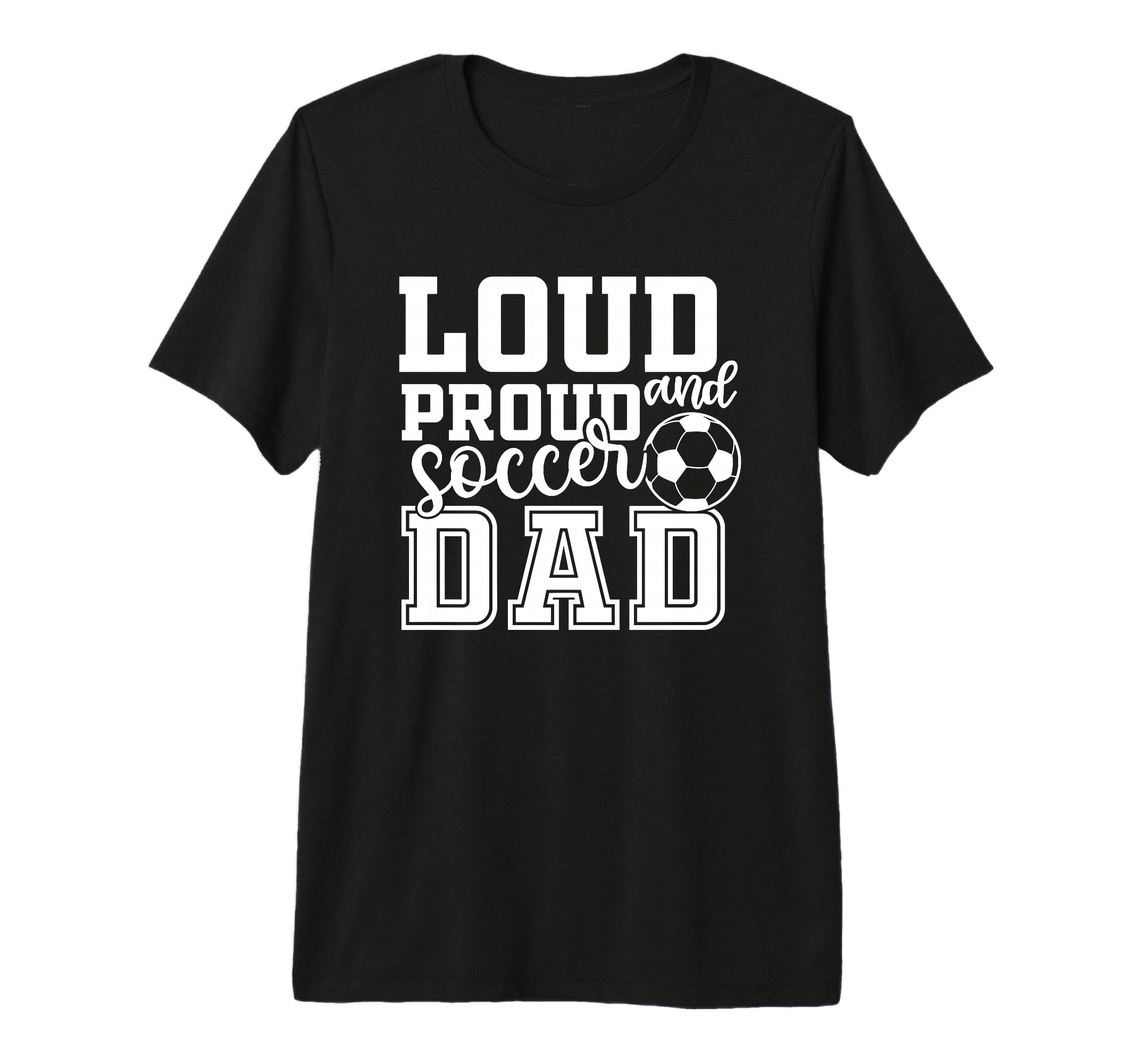Loud Proud Soccer Dad Funny Sport Tri T-Shirt - Streetwear Style Men Women