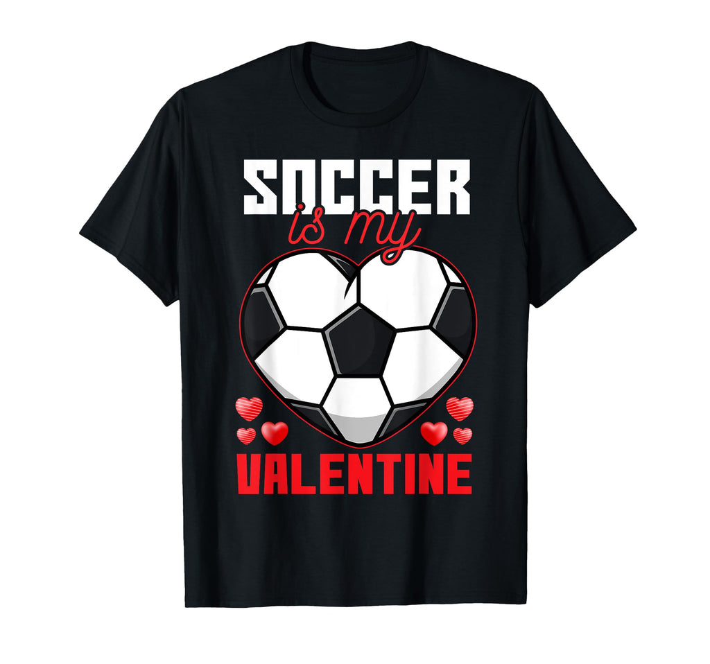 Soccer Is My Valentine Fun Soccer Family T-Shirt - Streetwear Style Unisex