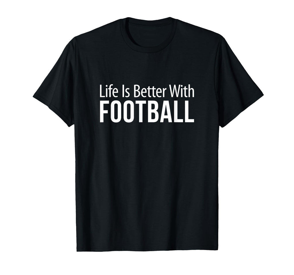 Life Is Better Football T-Shirt - Graphic Print Men Women
