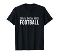 Life Is Better Football T-Shirt - Graphic Print Men Women