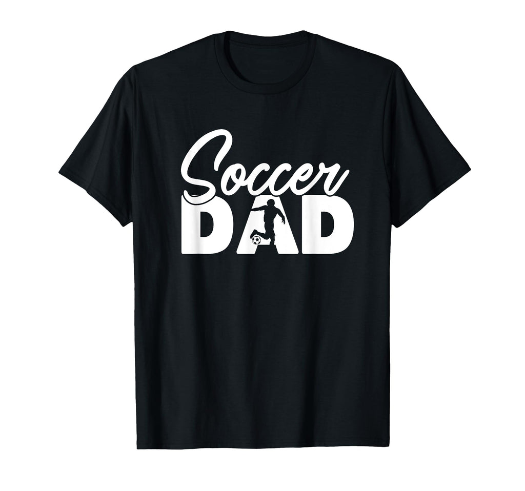 Soccer Funny Soccer Dad Father Gift T-Shirt - Casual Everyday Wear Unisex