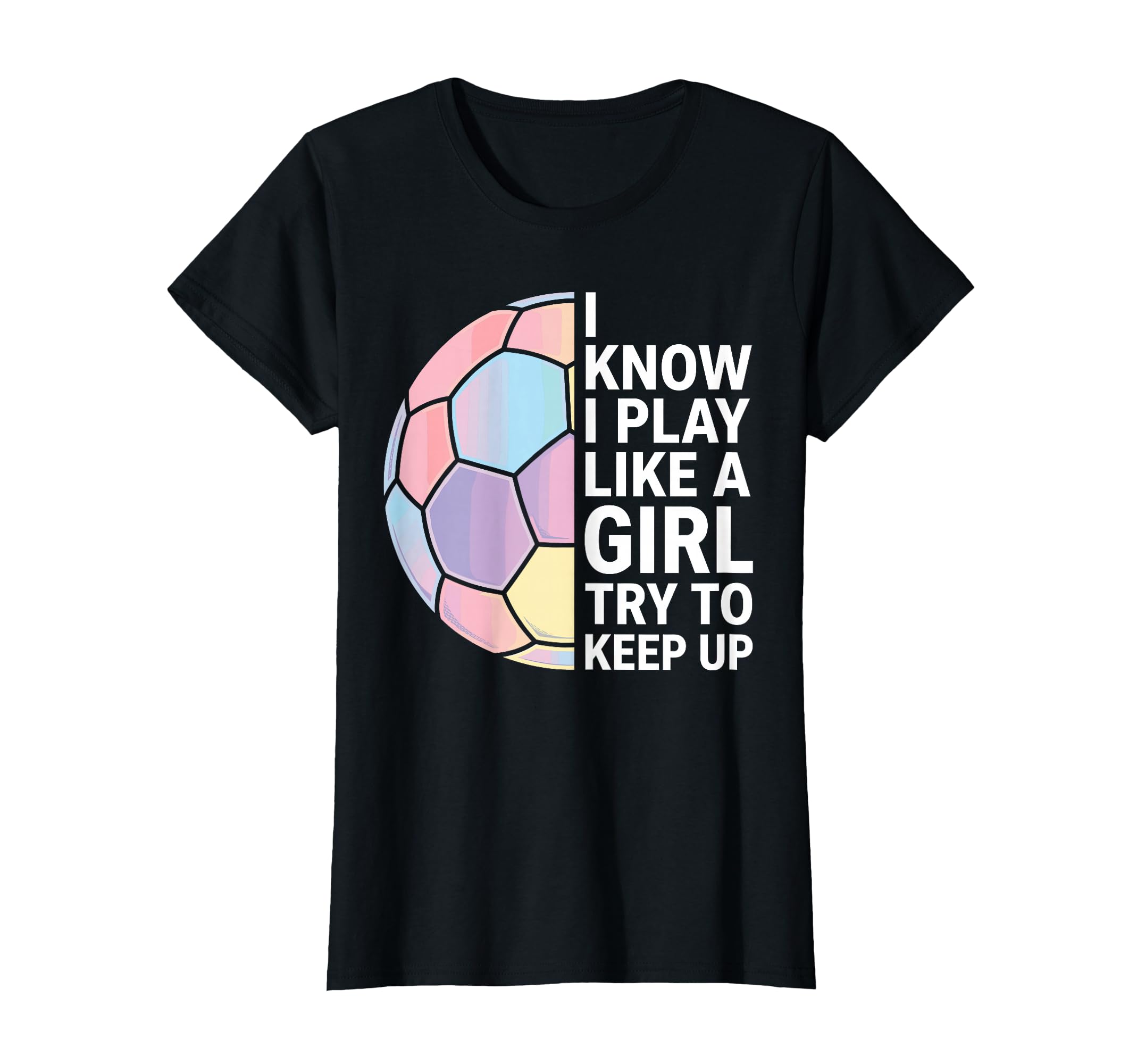 I Know I Play Like Soccer Gifts T-Shirt - Novelty Apparel for Adults