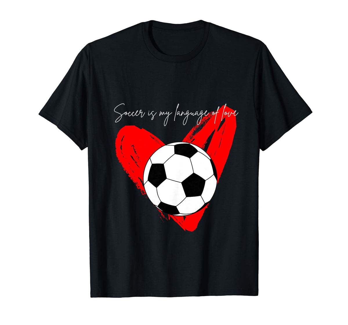 Soccer Is My Language Love T-Shirt - Streetwear Style Men Women