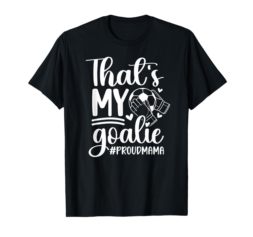 My Goalie Soccer Goalkeeper Mom Soccer T-Shirt - Unique Graphic Unisex