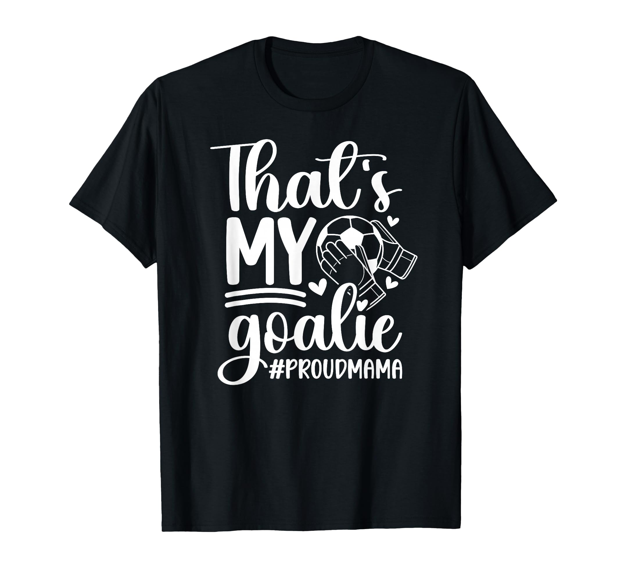 My Goalie Soccer Goalkeeper Mom Soccer T-Shirt - Unique Graphic Unisex