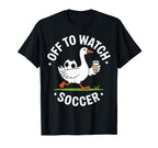Off To Watch Soccer Goose Coffee T-Shirt - Custom Art Print for Adults