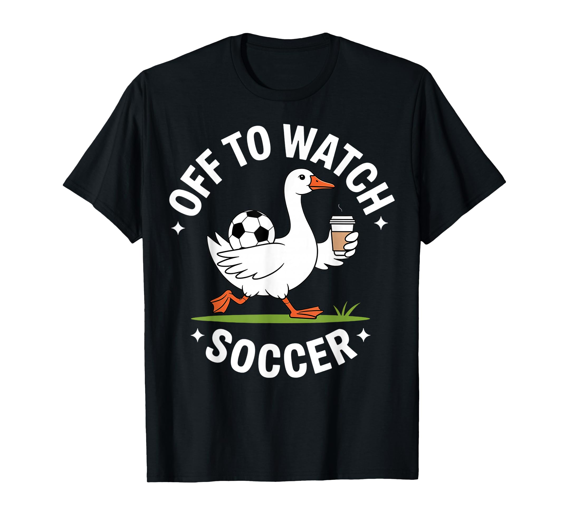 Off To Watch Soccer Goose Coffee T-Shirt - Custom Art Print for Adults