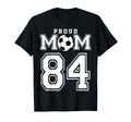 Number 84 Custom Proud Soccer Futbol Mom T-Shirt - Custom Art Print Unisex