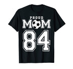 Number 84 Custom Proud Soccer Futbol Mom T-Shirt - Custom Art Print Unisex